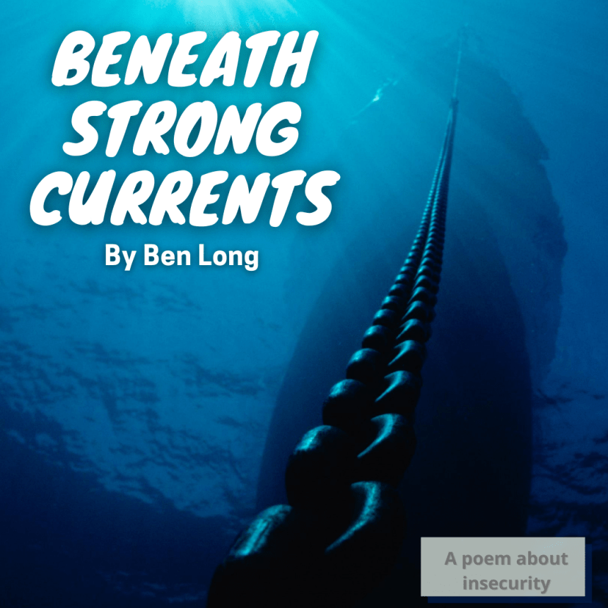 Beneath Strong Currents